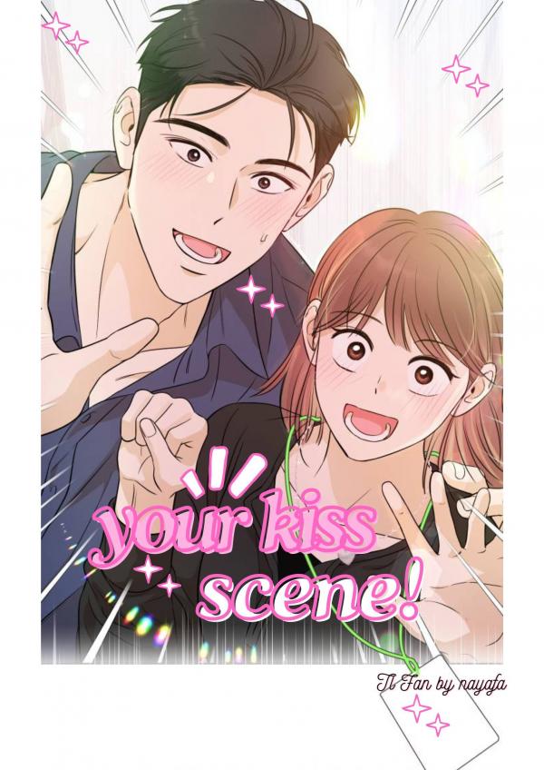 Your Kiss Scene ~nayafa